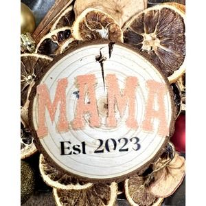 Handmade and Painted "Mama est 2023" Round wooden Christmas Ornament